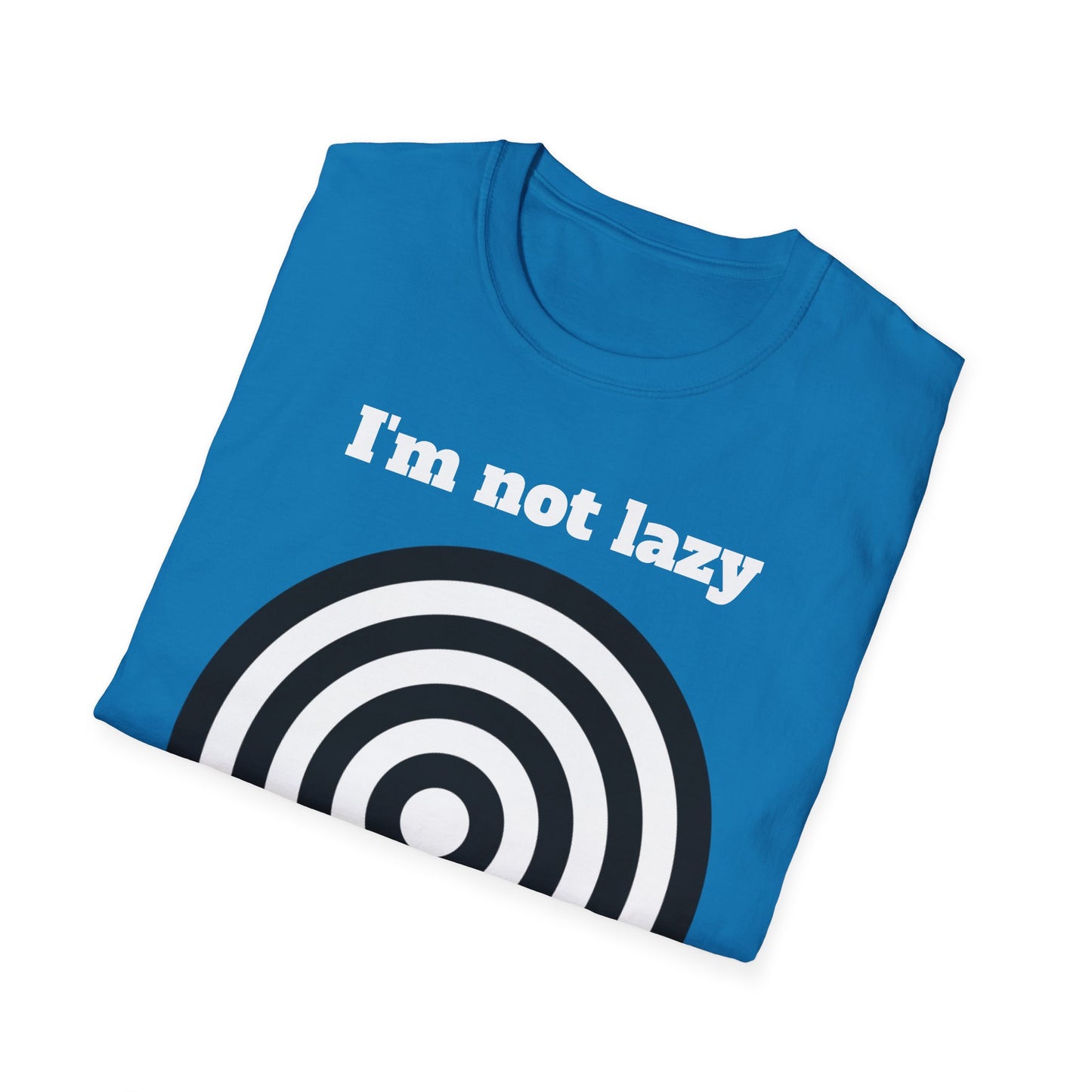 I'm not lazy - Unisex Softstyle T-Shirt