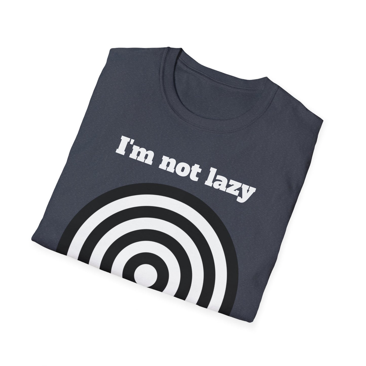 I'm not lazy - Unisex Softstyle T-Shirt