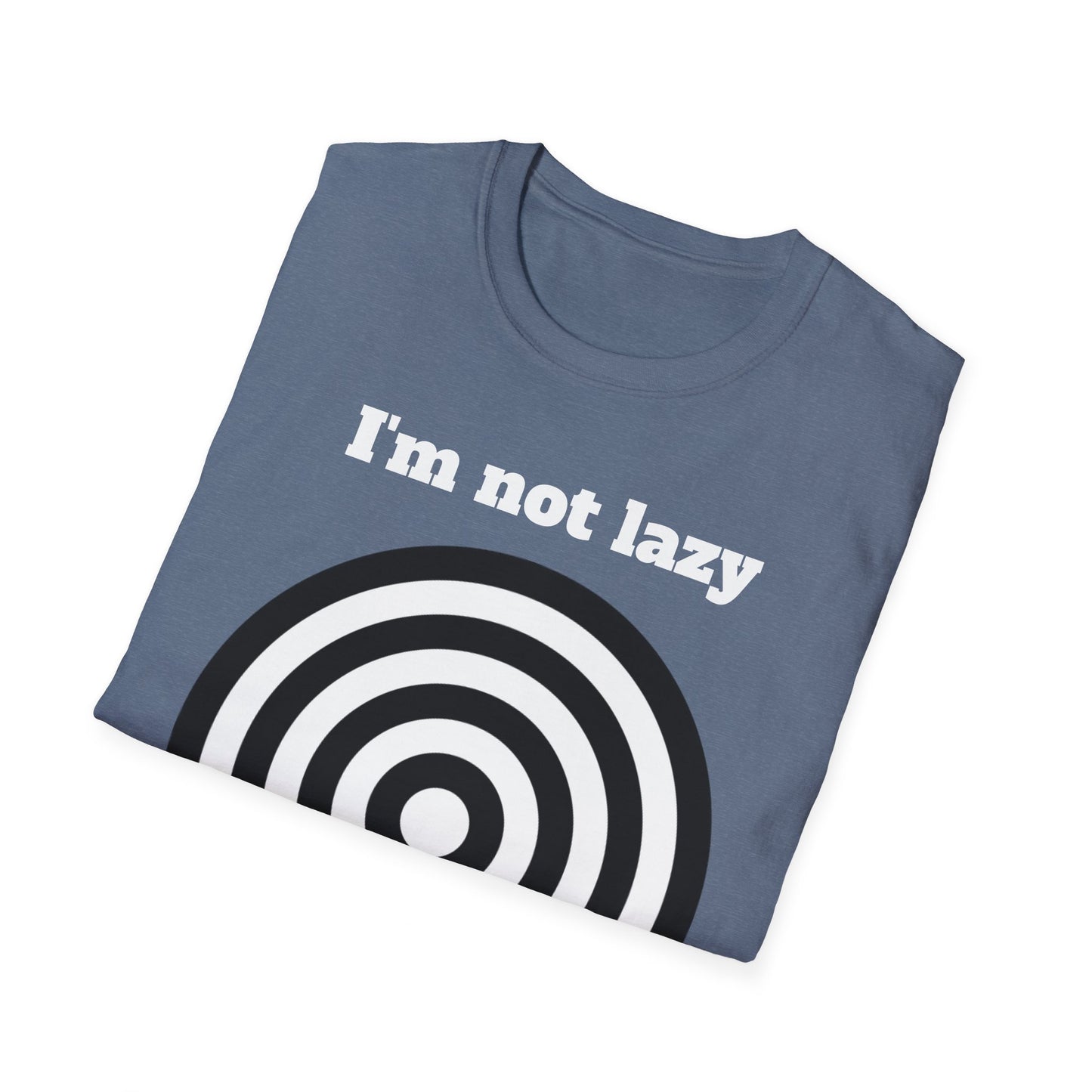 I'm not lazy - Unisex Softstyle T-Shirt