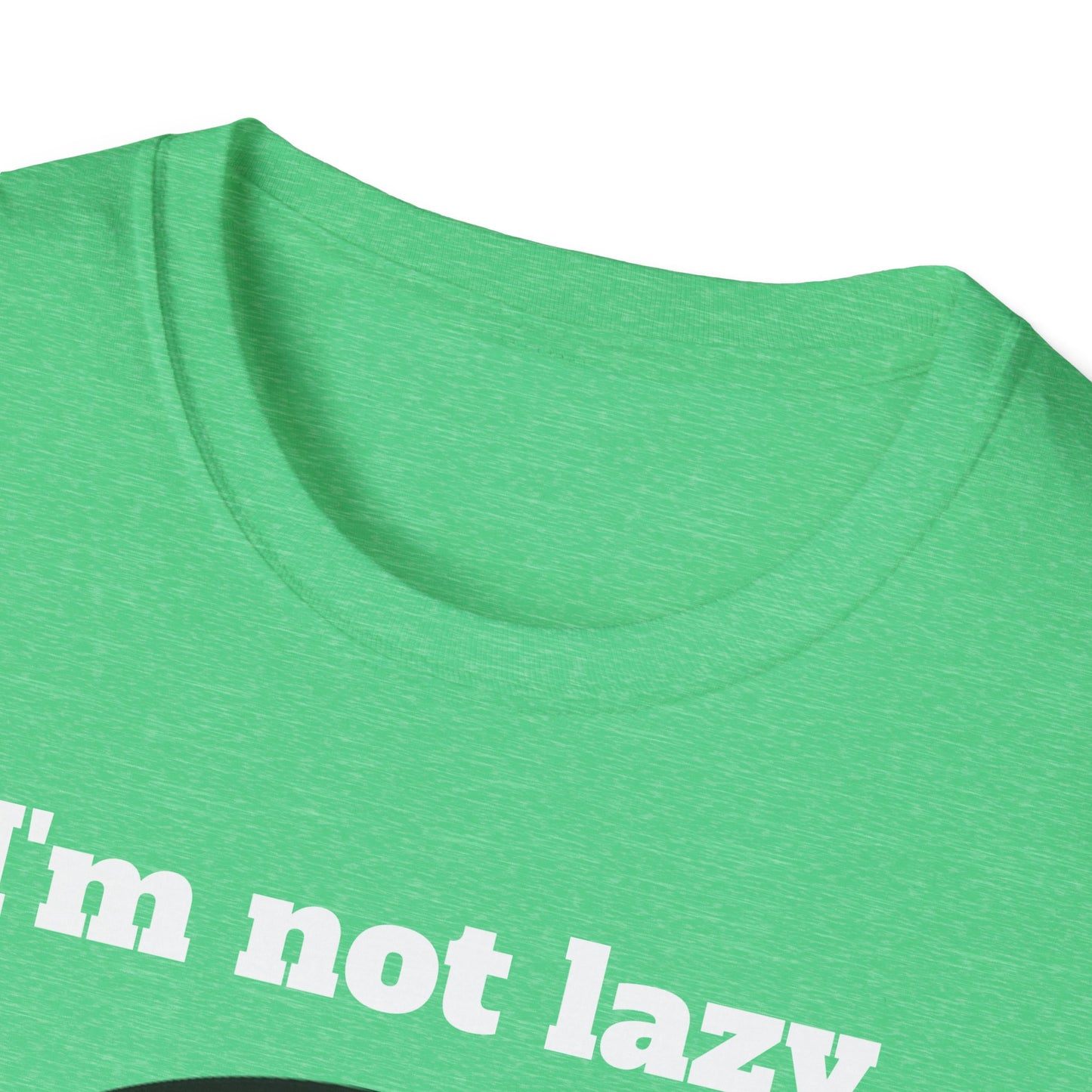 I'm not lazy - Unisex Softstyle T-Shirt